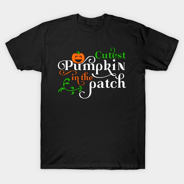 Cutest Pumpkin In The Patch T-Shirt by TLSDesigns